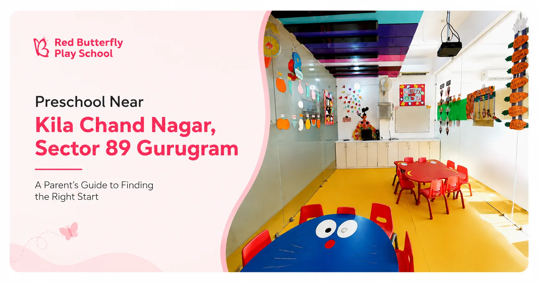 A bright, colourful classroom at Red Butterfly Play School with child-height tables and children’s artwork, Sector 89, Gurugram
